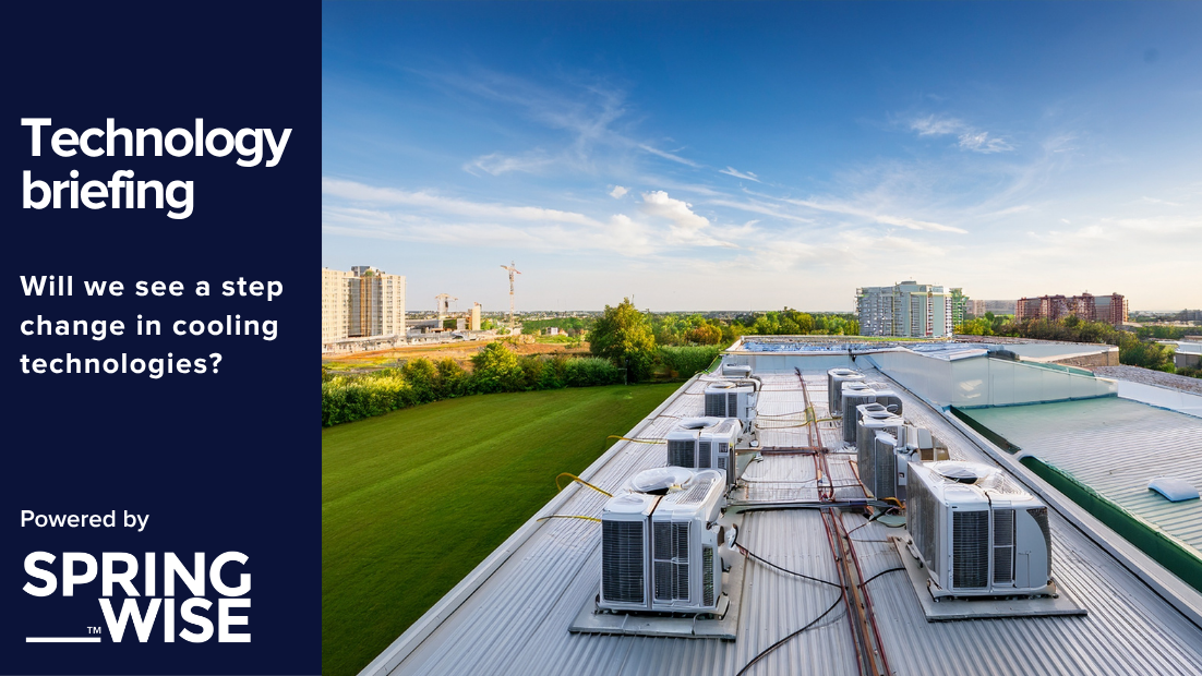 Technology briefing: Will we see a step change in cooling technologies?